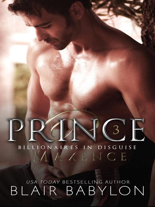 Title details for Prince (A Romantic Suspense Secret Royal Billionaire Novel) by Blair Babylon - Available